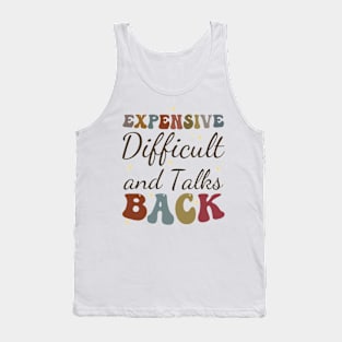 Expensive Difficult and talks Back Tank Top